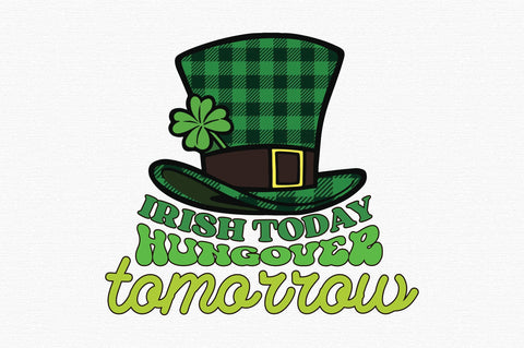 Irish Today Hungover Tomorrow Sublimation Design Sublimation designartist 