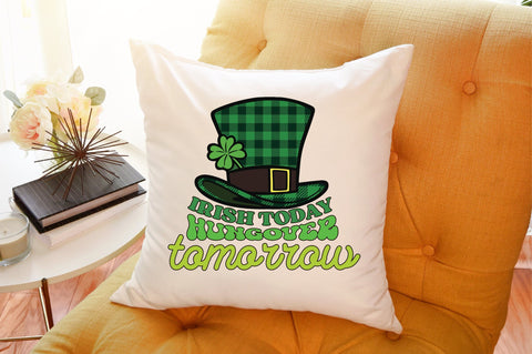 Irish Today Hungover Tomorrow Sublimation Design Sublimation designartist 