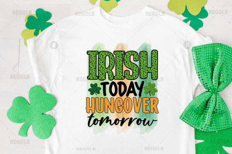 Irish today hungover tomorrow Sublimation PNG Sublimation Regulrcrative 