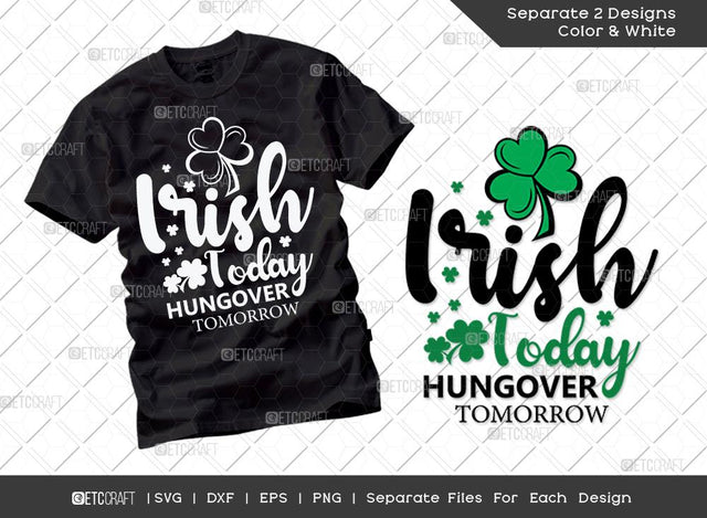 Irish Today Hungover Tomorrow SVG Cut File | St Patricks Day Svg | Saint Patrick's Day Clover Svg | Clover Leaf Tree Svg | Irish T-shirt Design SVG ETC Craft 