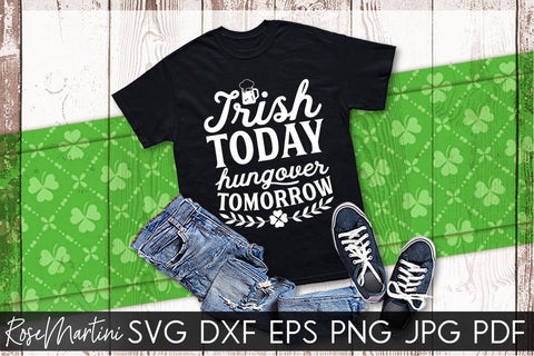 Irish Today Hungover Tomorrow SVG file for cutting machines Cricut Silhouette SVG PNG St Patrick's Day Jesus Christ SVG RoseMartiniDesigns 