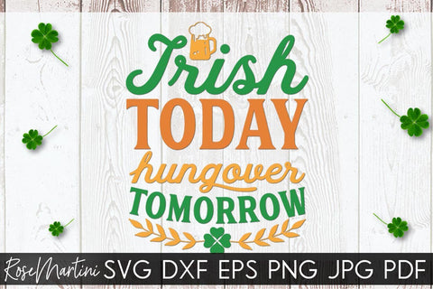 Irish Today Hungover Tomorrow SVG file for cutting machines Cricut Silhouette SVG PNG St Patrick's Day Jesus Christ SVG RoseMartiniDesigns 