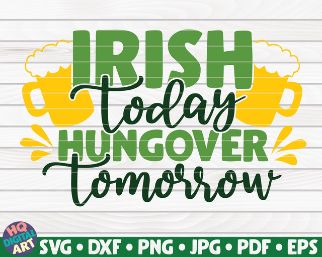 Irish today, hungover tomorrow SVG | St Patrick's Day SVG HQDigitalArt 