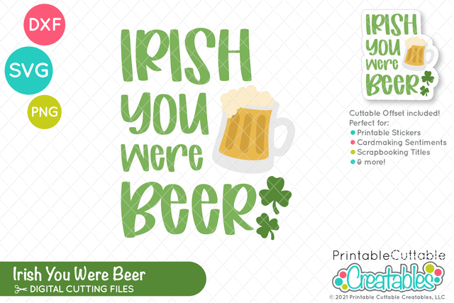 Irish You Were Beer SVG SVG Printable Cuttable Creatables 