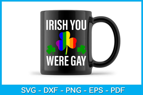 Irish You Were Gay Pride Month SVG PNG PDF Cut File SVG Creativedesigntee 