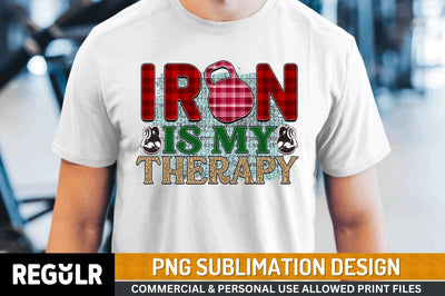 Iron is my therapy SVG Sublimation Regulrcrative 