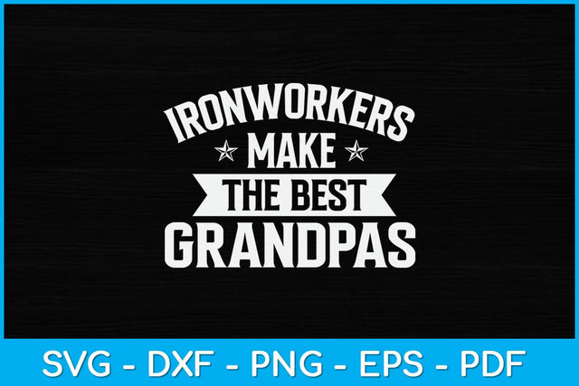 Ironworker Make The Best Grandpas Svg Design SVG artprintfile 