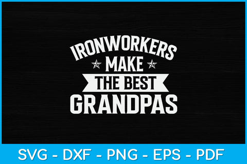 Ironworker Make The Best Grandpas Svg Design SVG artprintfile 
