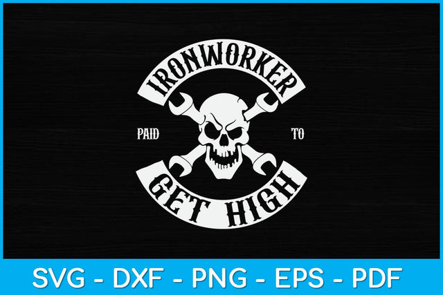 Ironworker Paid To Get High Funny Svg Design SVG artprintfile 