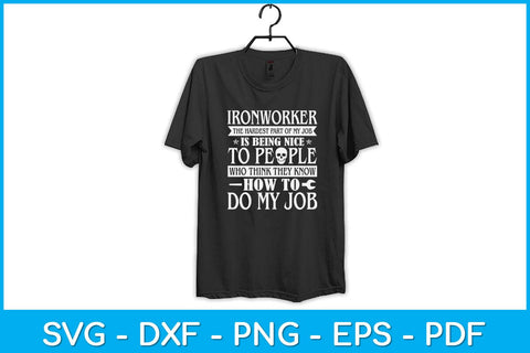 Ironworker The Hardest Part Of My Job Is Being Nice To People Svg Design SVG artprintfile 