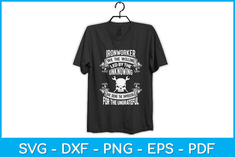 Ironworker We The Willing Led By The Unknowing Svg Design SVG artprintfile 