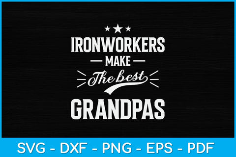 Ironworkers Make The Best Grandpa Svg Design SVG artprintfile 