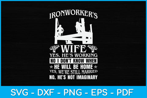 Ironworker's Wife Yes He’s Working Svg Design SVG artprintfile 