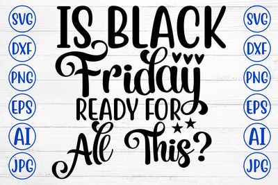 Is Black Friday Ready For All This SVG Cut File SVG Syaman 