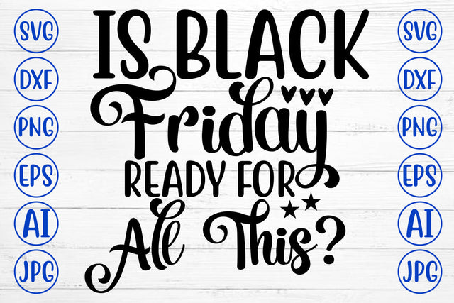 Is Black Friday Ready For All This SVG Cut File SVG Syaman 