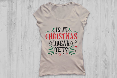 Is It Christmas Break Yet| Christmas SVG Cutting Files SVG CosmosFineArt 