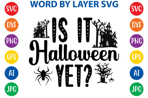 Is It Halloween Yet SVG Design SVG Rafiqul20606 