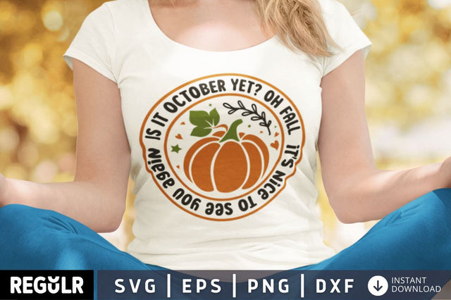 Is it october yet oh fall SVG SVG Regulrcrative 