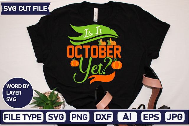 Is It October Yet SVG Cut File SVG DesignPlante 503 
