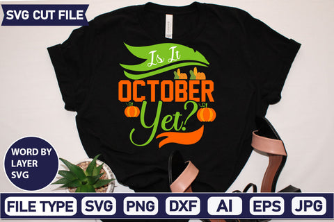 Is It October Yet SVG Cut File SVG DesignPlante 503 
