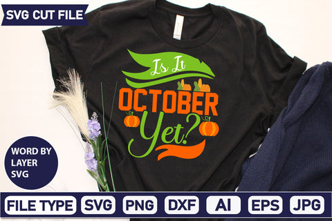 Is It October Yet SVG Cut File SVG DesignPlante 503 