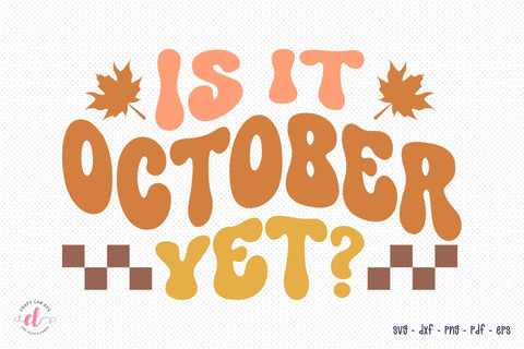 Is It October Yet SVG - Retro Fall SVG SVG CraftLabSVG 