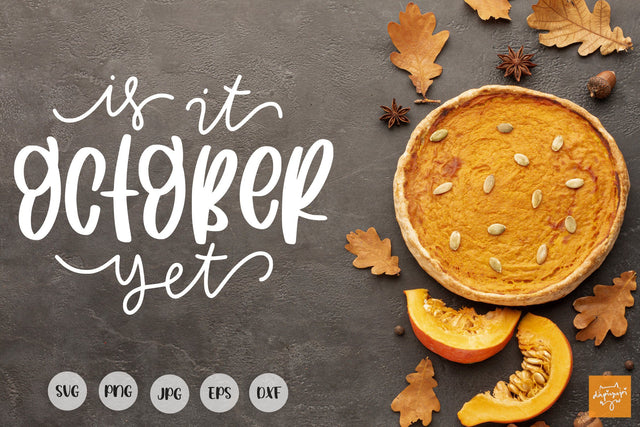 Is It October Yet SVG Thanksgiving Quote SVG dapiyupi store 