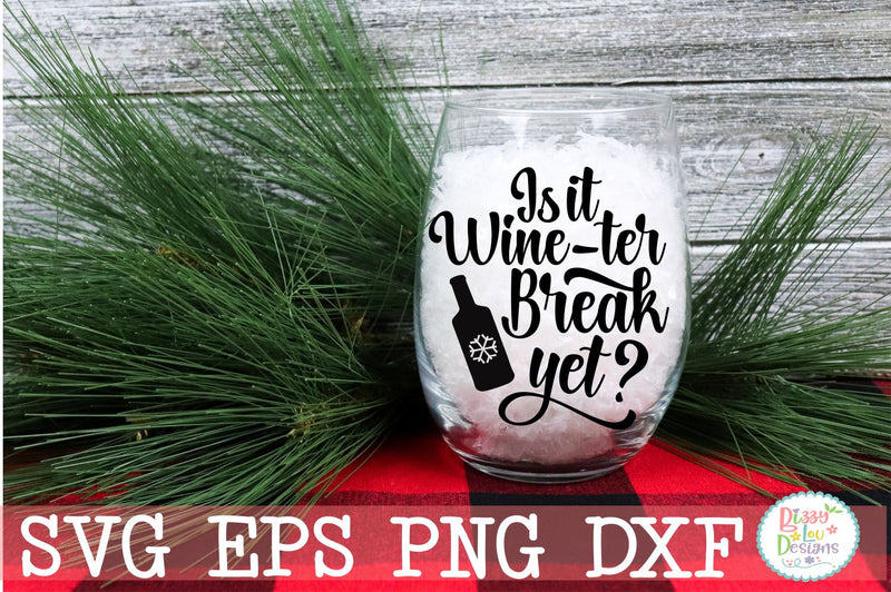 Is it wine-ter break yet? SVG Bizzy Lou Designs 