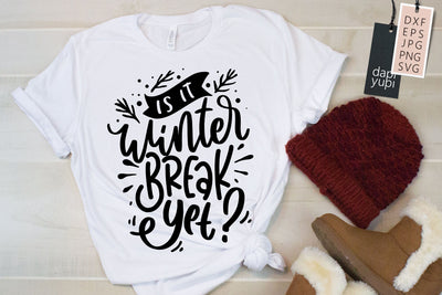 Is It Winter Break Yet Quotes SVG SVG dapiyupi store 