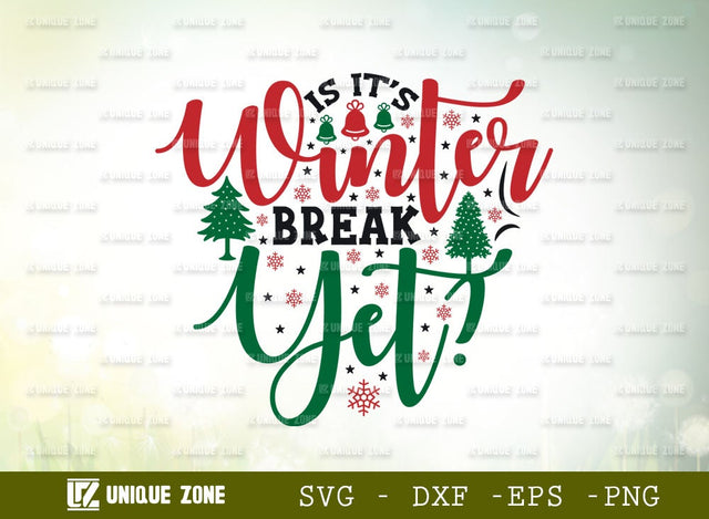 Is It’s Winter Break Yet Svg | Christmas Svg | Merry Christmas Svg | Hello Winter Svg | Winter | Winter Vibes | SVG Unique Zone 