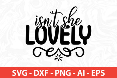 is not she lovely svg SVG orpitasn 