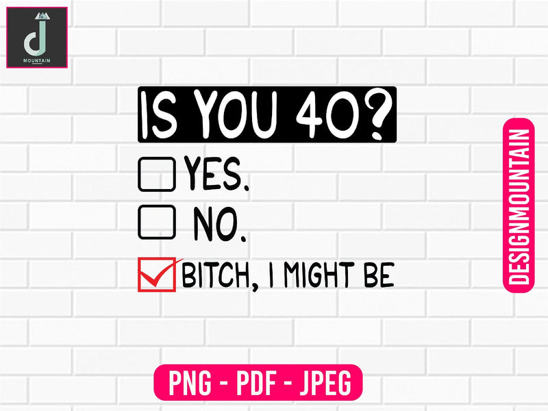 Is you 40 png design, Birthday Png, Birthday Sublimation, Birthday Bundle design Sublimation Alihossainbd 