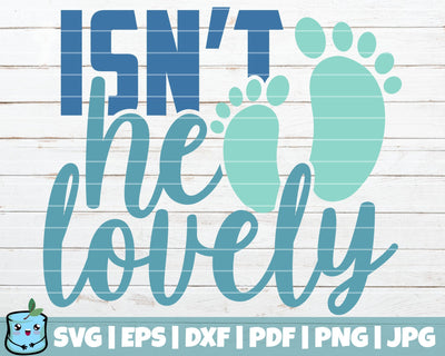 Isn't He Lovely SVG MintyMarshmallows 
