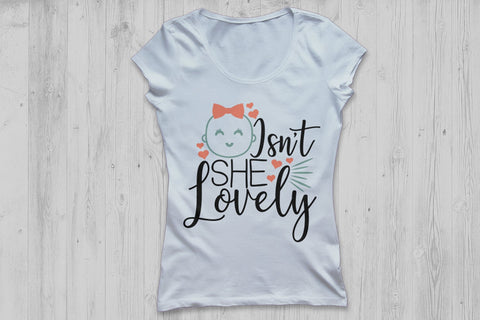Isn't She Lovely| Newborn Girl SVG Cutting Files. SVG CosmosFineArt 