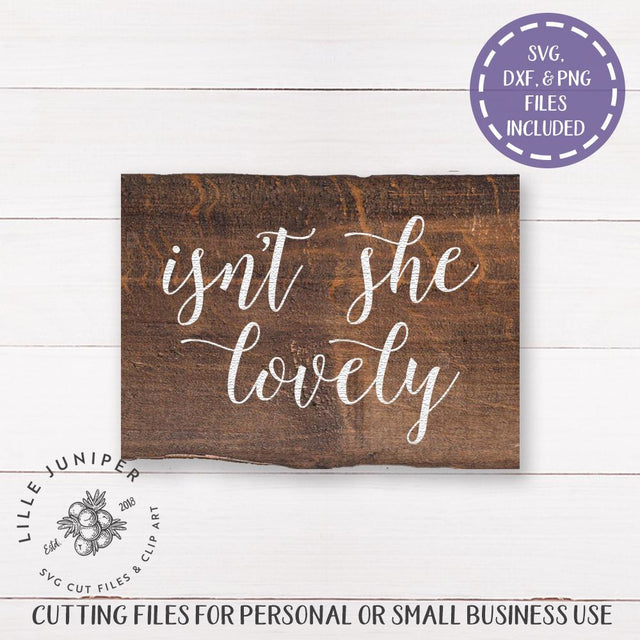 Isn't She Lovely SVG | Nursery Decor | Baby Girl | Wood Sign SVG SVG LilleJuniper 