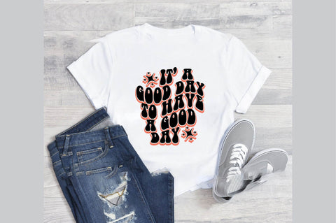 it’ a good day to have a good day SVG designartist 