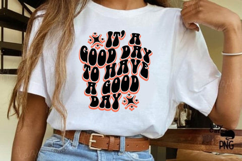 it’ a good day to have a good day SVG designartist 