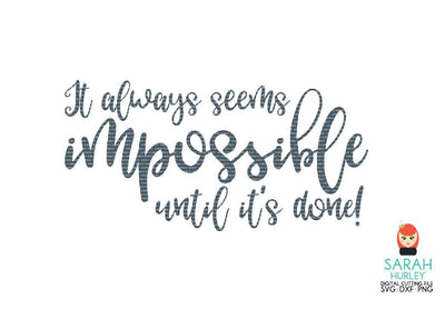 It Always Seems Impossible SVG Sarah Hurley 