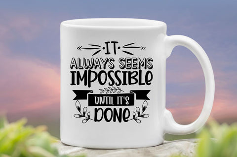 It always seems impossible until it's done SVG SVG DESIGNISTIC 