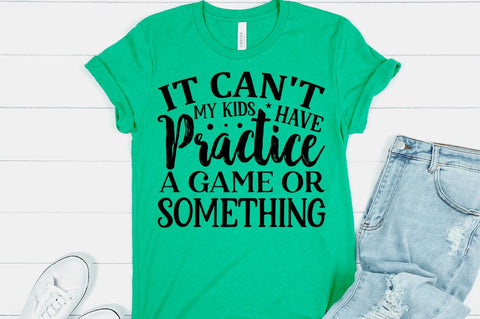 It can't my kids have practice a game or something SVG SVG Regulrcrative 