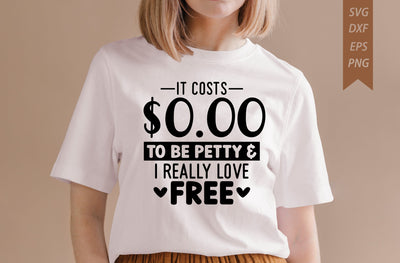 It Costs $0.00 to Be Petty Sarcastic SVG MD mominul islam 