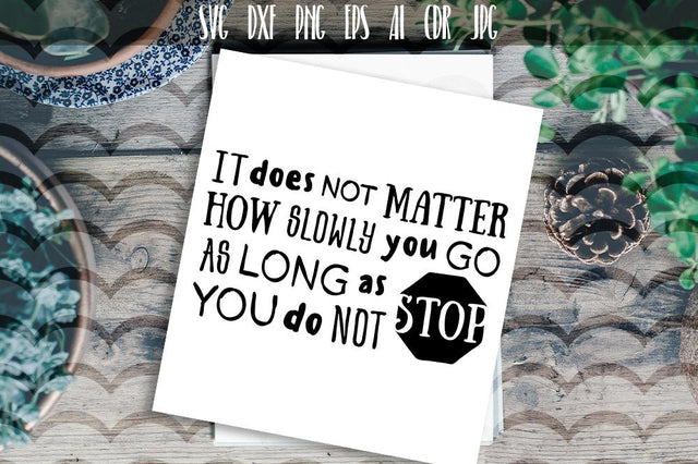 It does not matter how slowly you go... SVG SVG VectorSVGdesign 