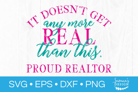 It Doesn't Get Any More Real Than This SVG SVG SavanasDesign 