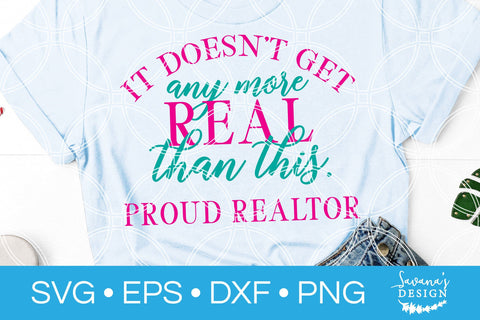 It Doesn't Get Any More Real Than This SVG SVG SavanasDesign 