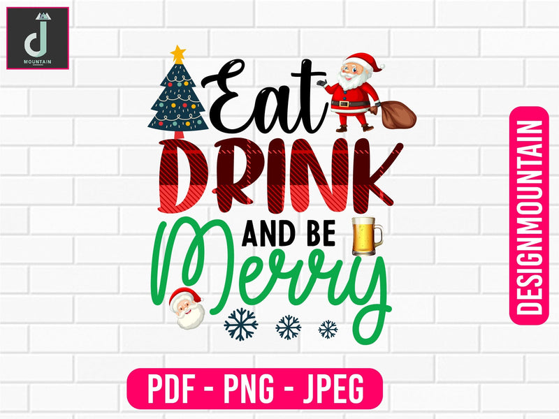 it drink and be merry png design, Christmas Sublimation Bundle, Christmas PNG, Christmas Designs PNG, Sublimation Alihossainbd 