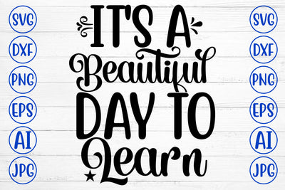 It Is A Beautiful Day To Learn SVG Cut File SVG Syaman 