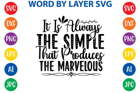 It Is Always The Simple That Produces The Marvelous SVG Design SVG Rafiqul20606 