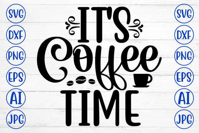 It Is Coffee Time SVG Cut File SVG Syaman 