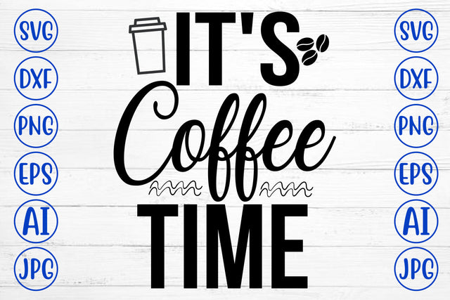 It Is Coffee Time SVG Cut File SVG Syaman 