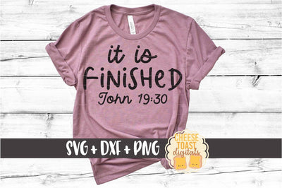 It Is Finished - Religious Easter SVG PNG DXF Cut Files SVG Cheese Toast Digitals 